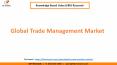 Global Trade Management Market PowerPoint PPT Presentation