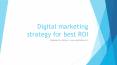 Digital marketing strategy by SellnShip Solutions for best ROI PowerPoint PPT Presentation