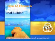 How To Choose A Pool Builder