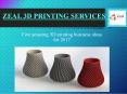 3D Printing Ideas for 2017 – Zeal 3D Printing Services PowerPoint PPT Presentation