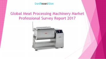 Global Meat Processing Machinery Market Professional Survey Report 2017