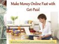 Make money online fast with get-Paid PowerPoint PPT Presentation