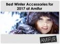 Best Winter Accessories Real Fur Stoles for 2017 at Amifur PowerPoint PPT Presentation