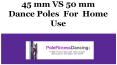 45 mm vs. 50 mm Dance Poles for Home Use