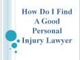 How Do I Find A Good Personal Injury Lawyer PowerPoint PPT Presentation