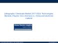 Outlook of Lithographic Chemicals Market status and development trends reviewed in new report PowerPoint PPT Presentation