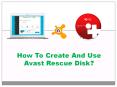 How To Create And Use Avast Rescue Disk? PowerPoint PPT Presentation