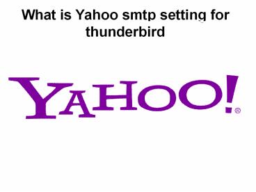 What is yahoo smtp setting for thunderbird