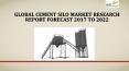Global cement silo market research report forecast 2017 to 2022 PowerPoint PPT Presentation