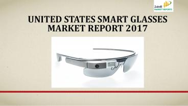 United states smart glasses market report 2017