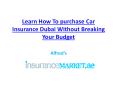 Learn How To purchase Car Insurance DubaiWithout Breaking Your Budget PowerPoint PPT Presentation