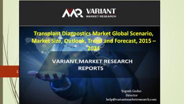 Transplant Diagnostics Market Global Scenario, Market Size, Outlook, Trend and Forecast, 2015 – 2024