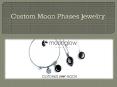Custom Moon Phse Jewelry PowerPoint PPT Presentation