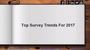 Top Survey Trends For 2017