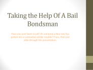 Taking the Help of a Bail Bondsman