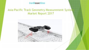 Asia-Pacific Track Geometry Measurement System Market Report 2017