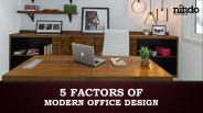5 factors of modern office design