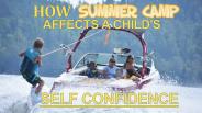 How Summer Camp Affects a Child's Self Confidence