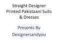 Pakistani Dresses Designs: Latest Styles Designer Party Wear Straight cut Salwar Kameez Suits Online