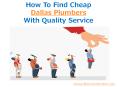 How To Find Cheap Dallas Plumbers With Quality Service?