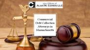 Commercial Debt Collection Attorneys in Massachusetts