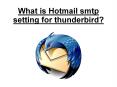 What is hotmail smtp setting for thunderbird? PowerPoint PPT Presentation