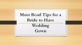 Must Read Tips for a Bride to Have Wedding Gown PowerPoint PPT Presentation