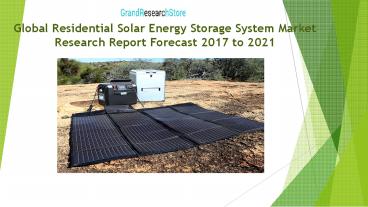 Global Residential Solar Energy Storage System Market Research Report Forecast 2017 to 2021