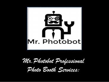 Mr.Photobot Professional Foto Booth Services