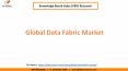 Global Data Fabric Market Growth PowerPoint PPT Presentation