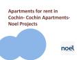 Apartments for rent in Cochin- Cochin apartments-Noel Projects PowerPoint PPT Presentation