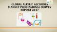 Global allylic alcohols market professional survey report 2017 PowerPoint PPT Presentation