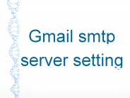 Gmail smtp server setting