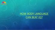 How Body Language can beat IQ?
