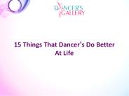 15 Things That Dancer’s Do Better At Life
