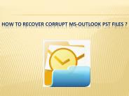 How to Repair and Recover MS Outlook PST files