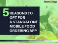 5 Reasons to Opt for A Standalone Mobile Food Ordering App - RestroApp PowerPoint PPT Presentation