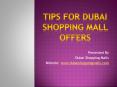 Tips for Dubai Shopping Mall Offers PowerPoint PPT Presentation