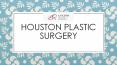Best Houston Plastic Surgeons PowerPoint PPT Presentation