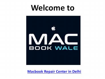 Macbook Repair Center in Delhi - Macbook Wale (1)