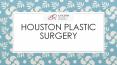 Plastic Surgeons In Houston TX PowerPoint PPT Presentation