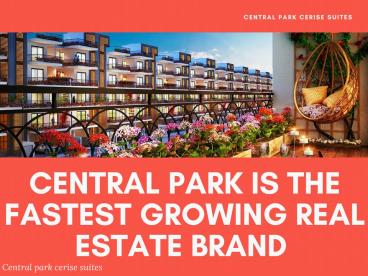 Central Park is the Fastest Growing real Estate Brand (1)