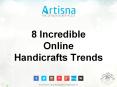 8 Incredible Online Handicrafts Trends