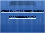 What is Gmail smtp setting for thunderbird?