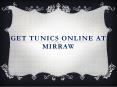 Get Tunics Online At Mirraw