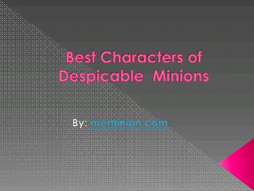 Best Characters of Despicable  Minions