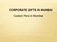 Custom pen in mumbai | Custom pen for gifts in mumbai | Corporate Gifts in Mumbai PowerPoint PPT Presentation