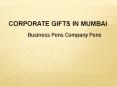 Business Pens-Company Pens | Marketing Pens in Mumbai | Corporate Gifts in Mumbai PowerPoint PPT Presentation