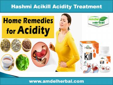 http://www.slideserve.com/hashmi24/best-medicine-for-acidity-amdelherbal-com