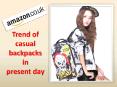 Trend of casual backpacks in present day PowerPoint PPT Presentation